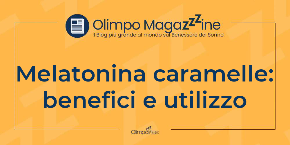 Melatonina caramelle: benefici e utilizzo