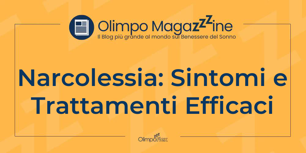 Narcolessia: Sintomi e Trattamenti Efficaci