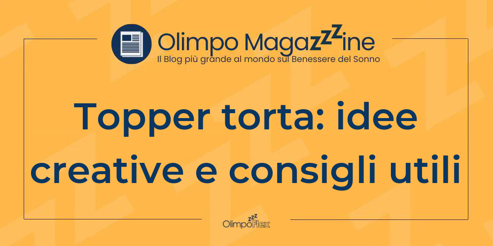 Topper torta: idee creative e consigli utili