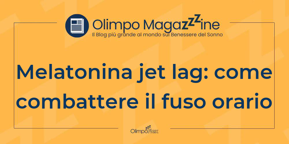 Melatonina jet lag: come combattere il fuso orario
