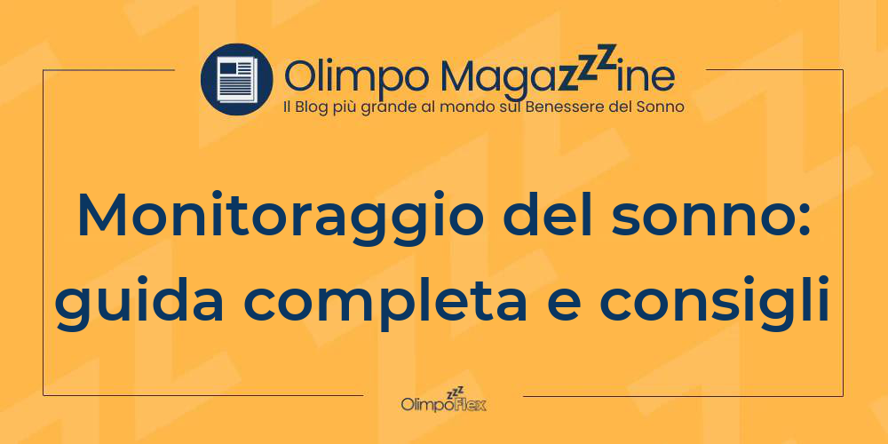 Monitoraggio del sonno: guida completa e consigli