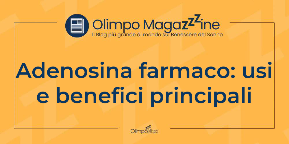 Adenosina farmaco: usi e benefici principali
