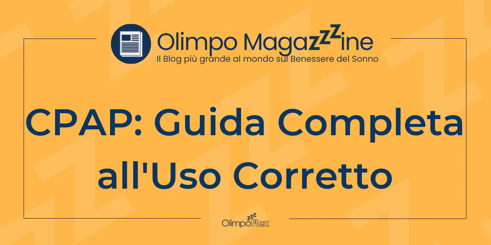 CPAP: Guida Completa all'Uso Corretto