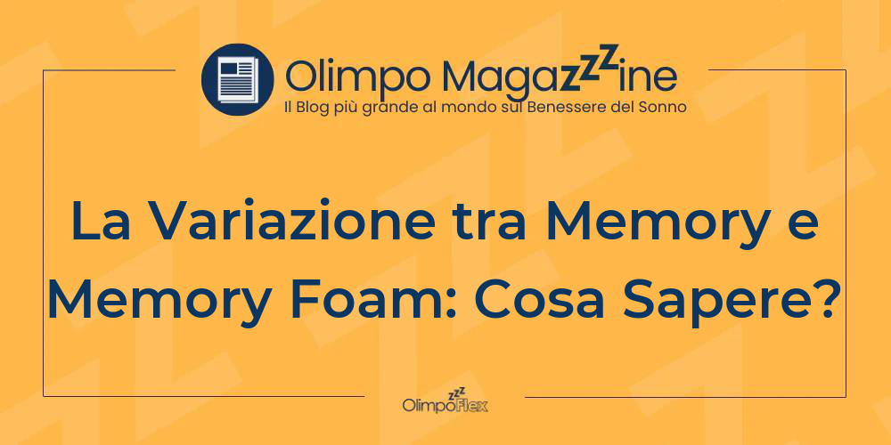 La Variazione tra Memory e Memory Foam: Cosa Sapere?