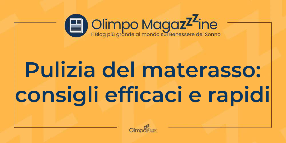 Pulizia del materasso: consigli efficaci e rapidi