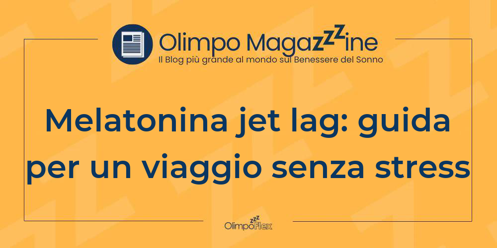 Melatonina jet lag: guida per un viaggio senza stress