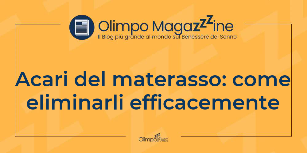 Acari del materasso: come eliminarli efficacemente