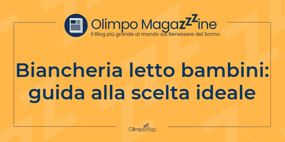 Biancheria letto bambini: guida alla scelta ideale