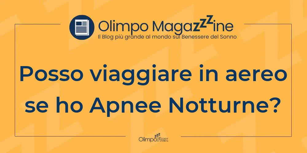 Posso viaggiare in aereo se ho Apnee Notturne?