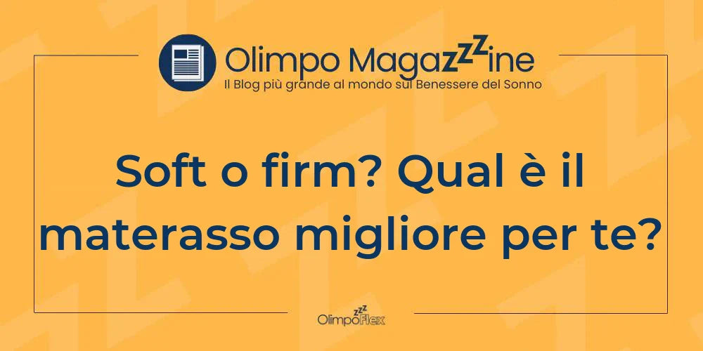Soft o firm? Qual è il materasso migliore per te?