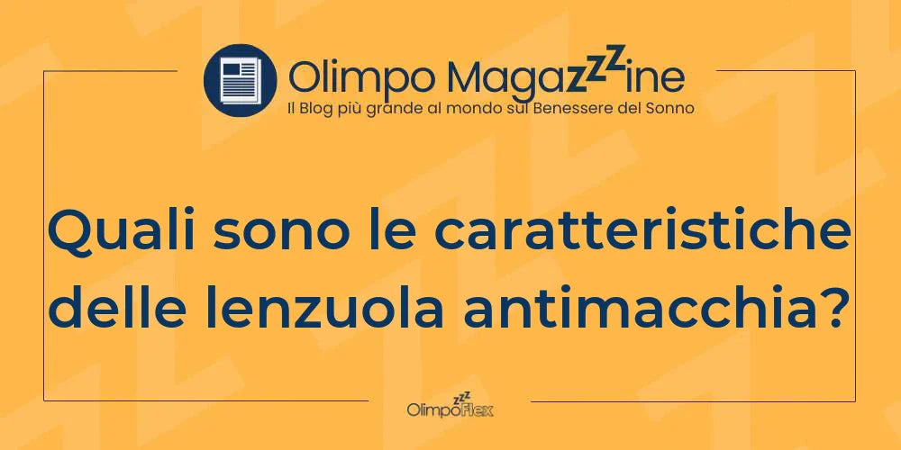 Quali sono le caratteristiche delle lenzuola antimacchia?
