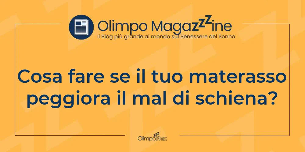 Cosa fare se il tuo materasso peggiora il mal di schiena?