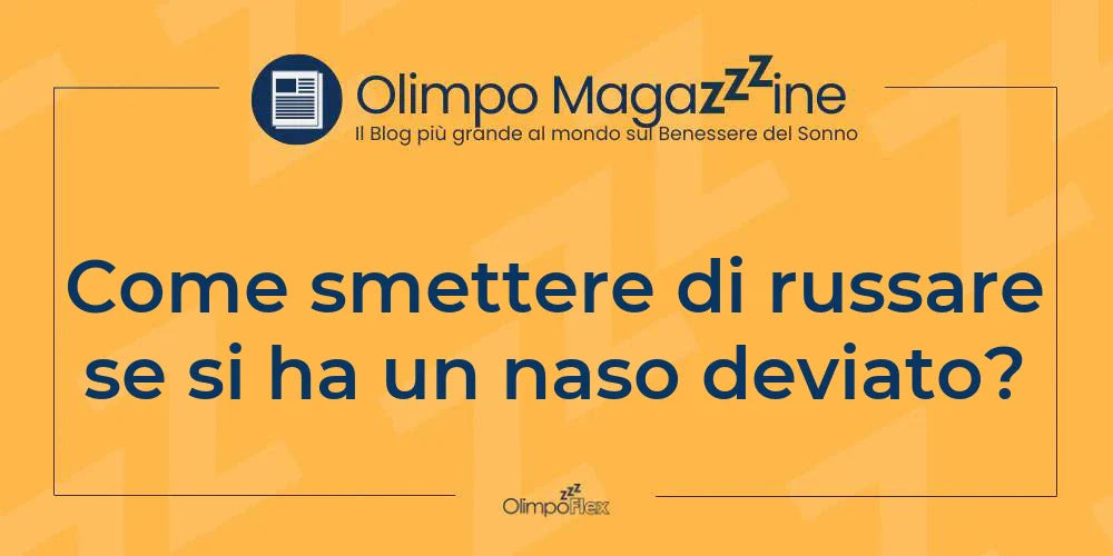 Come smettere di russare se si ha un naso deviato?