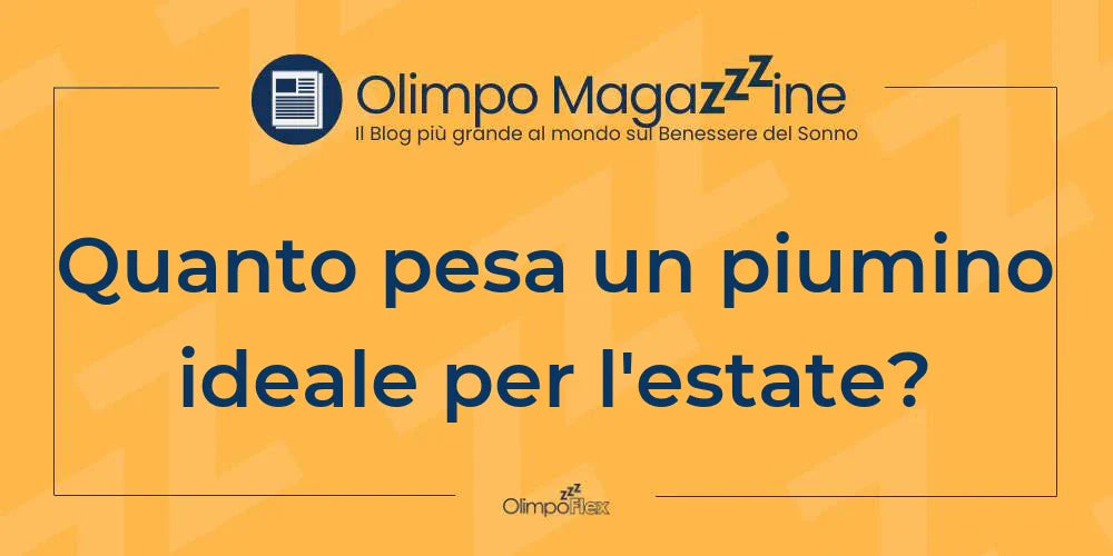 Quanto pesa un piumino ideale per l'estate?