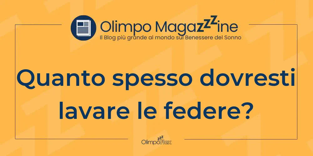 Quanto spesso dovresti lavare le federe?