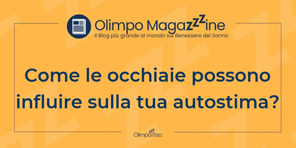 Come le occhiaie possono influire sulla tua autostima?
