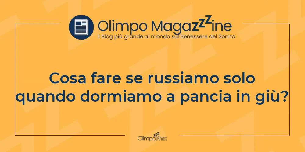 Cosa fare se russiamo solo quando dormiamo a pancia in giù?