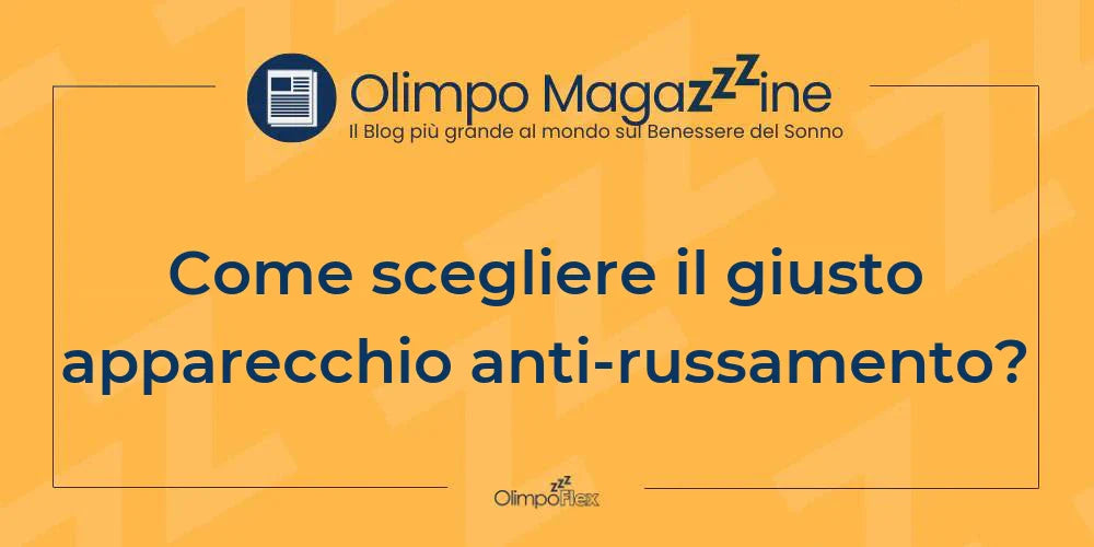Come scegliere il giusto apparecchio anti-russamento?