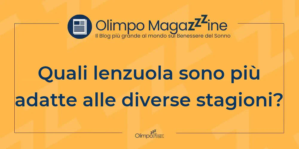 Quali lenzuola sono più adatte alle diverse stagioni?