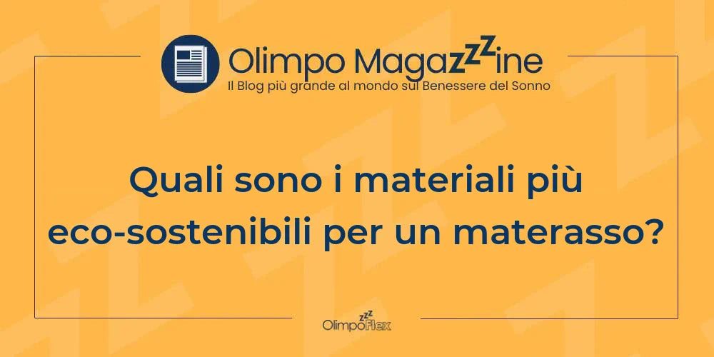 Quali sono i materiali più eco-sostenibili per un materasso?