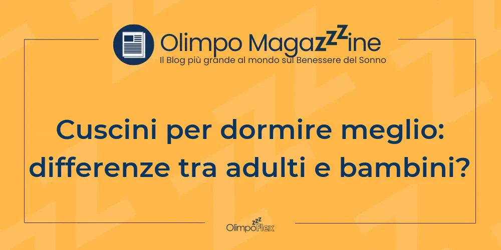 Cuscini per dormire meglio: differenze tra adulti e bambini?