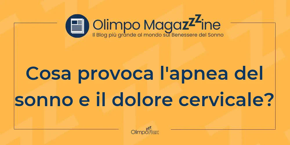 Cosa provoca l'apnea del sonno e il dolore cervicale?