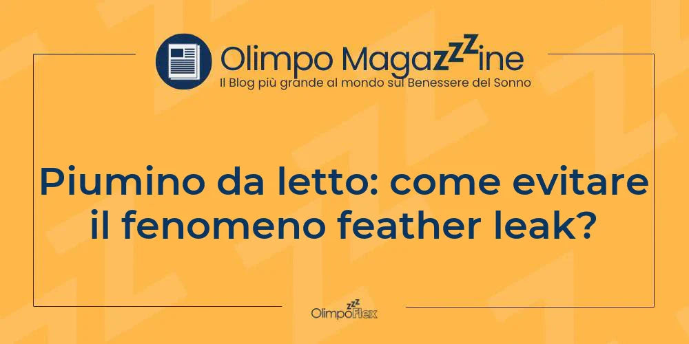 Piumino da letto: come evitare il fenomeno feather leak?