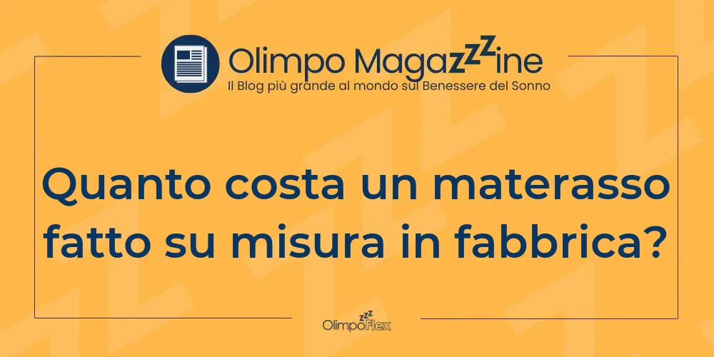 Quanto costa un materasso fatto su misura in fabbrica?