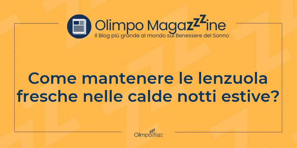 Come mantenere le lenzuola fresche nelle calde notti estive?
