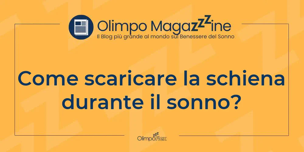 Come scaricare la schiena durante il sonno?
