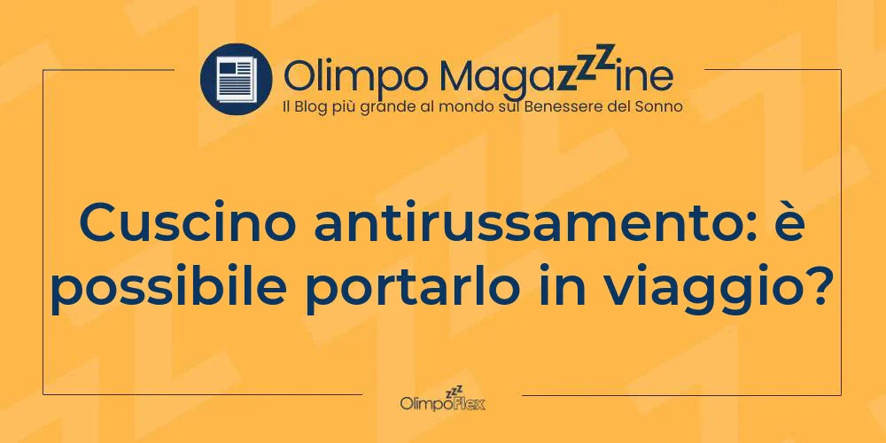 Cuscino antirussamento: è possibile portarlo in viaggio?