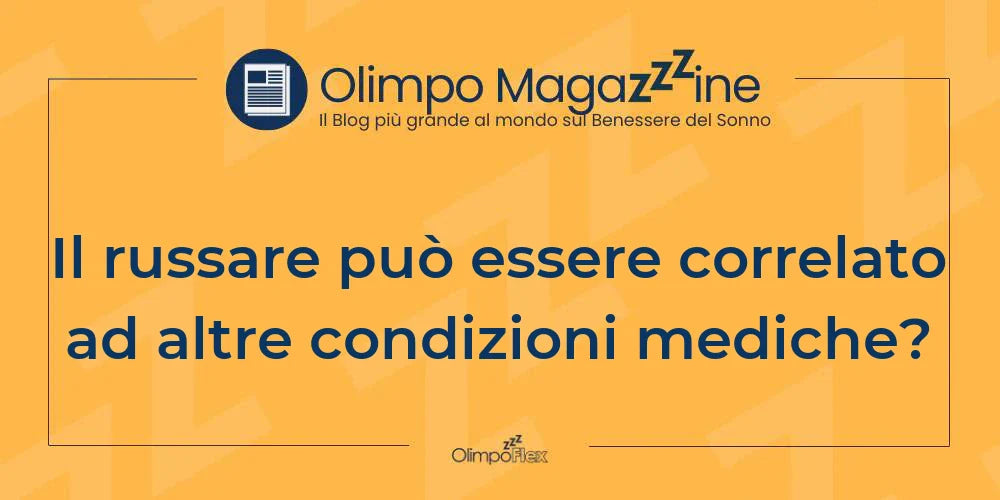 Il russare può essere correlato ad altre condizioni mediche?