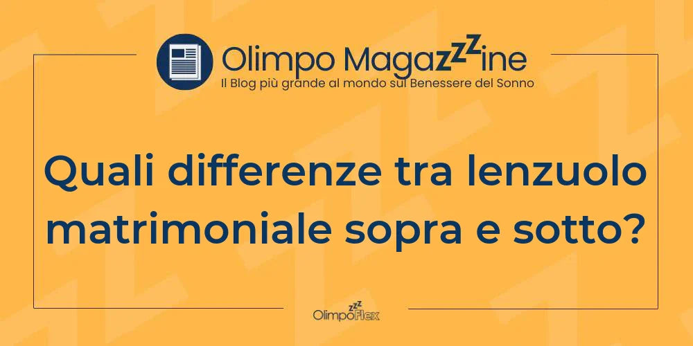 Quali differenze tra lenzuolo matrimoniale sopra e sotto?