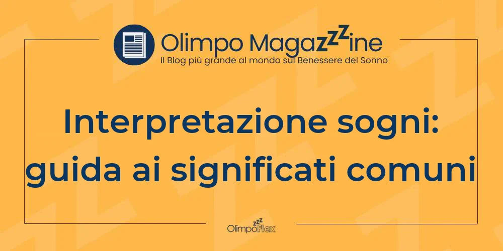 Interpretazione sogni: guida ai significati comuni