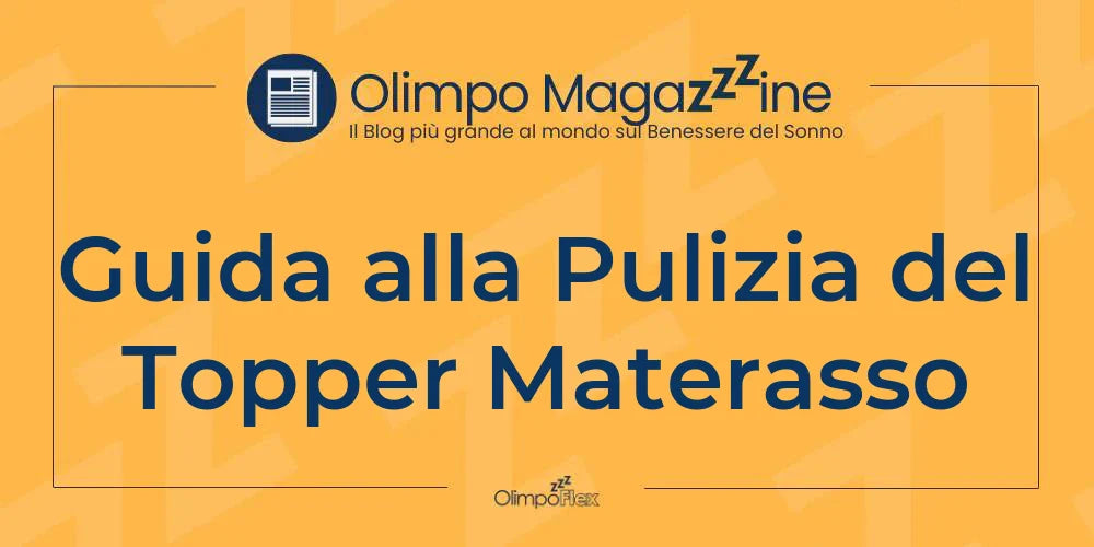 Guida alla Pulizia del Topper Materasso