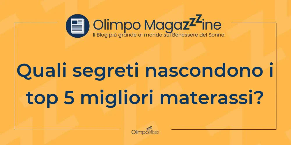 Quali segreti nascondono i top 5 migliori materassi?