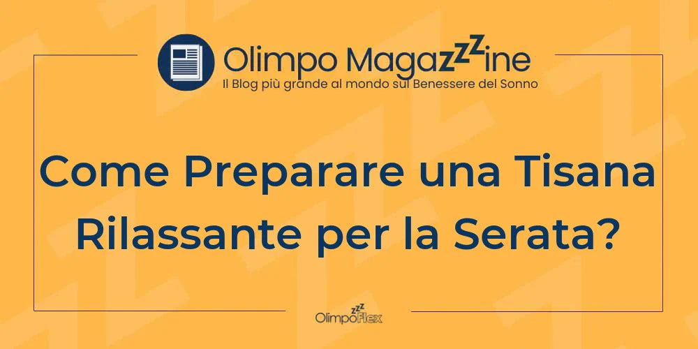 Come Preparare una Tisana Rilassante per la Serata?