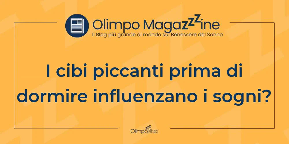 I cibi piccanti prima di dormire influenzano i sogni?