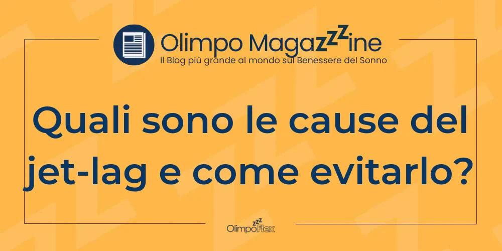 Quali sono le cause del jet-lag e come evitarlo?