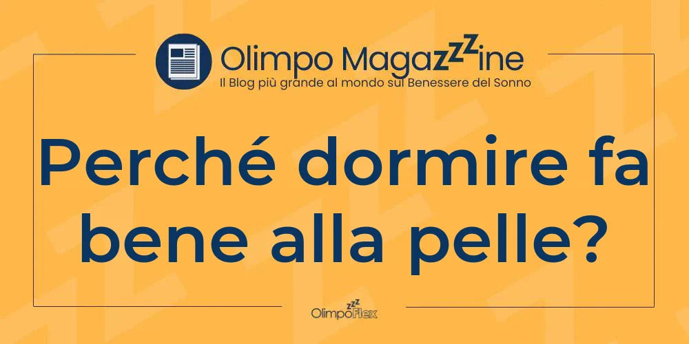 Perché dormire fa bene alla pelle?