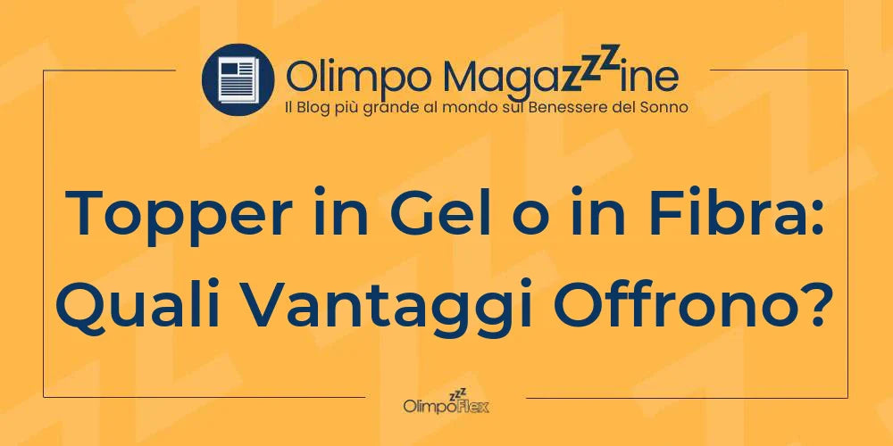 Topper in Gel o in Fibra: Quali Vantaggi Offrono?