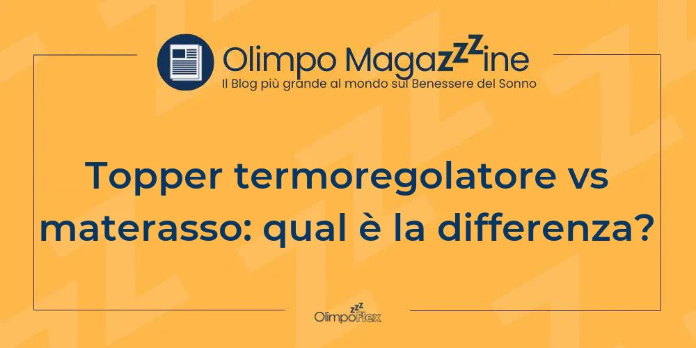 Topper termoregolatore vs materasso: qual è la differenza?