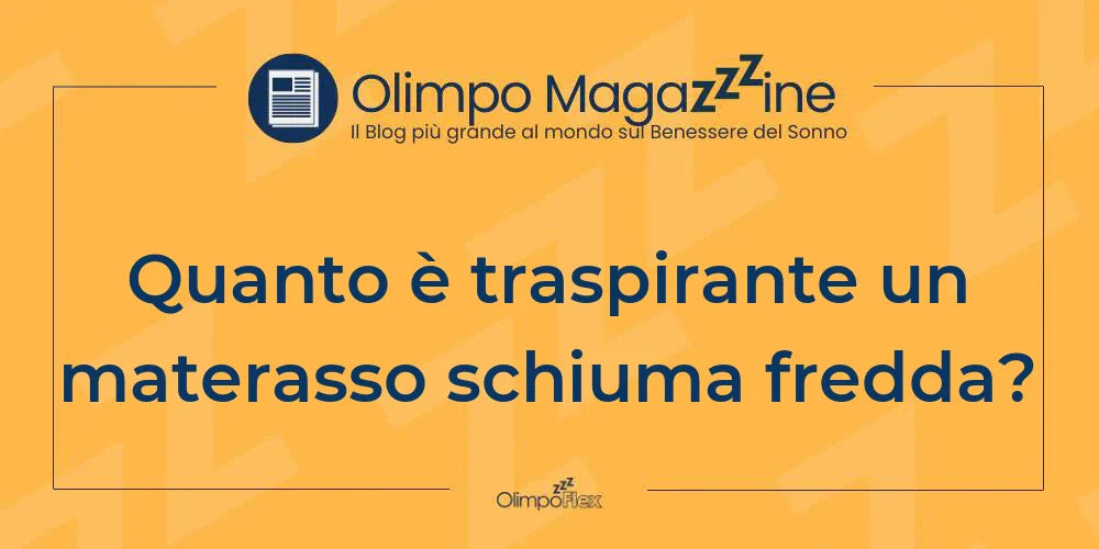 Quanto è traspirante un materasso schiuma fredda?