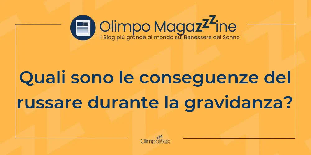 Quali sono le conseguenze del russare durante la gravidanza?