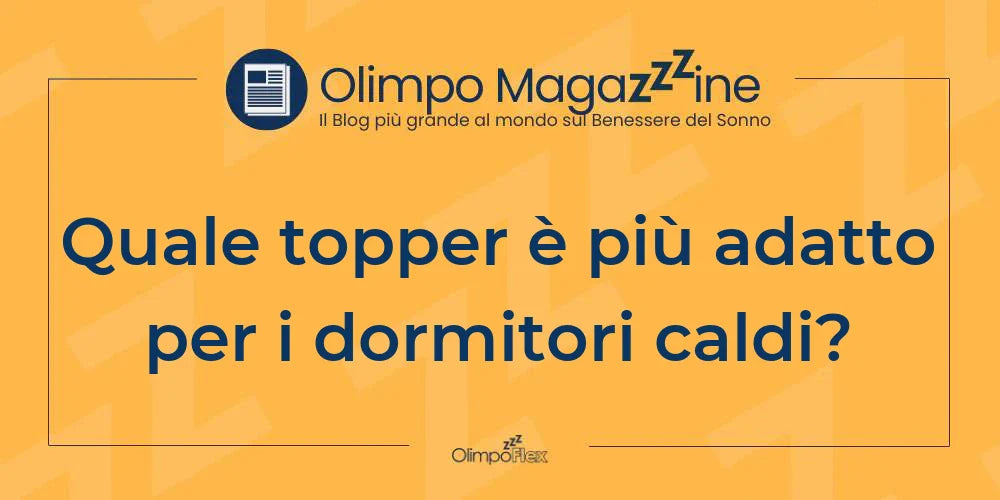 Quale topper è più adatto per i dormitori caldi?