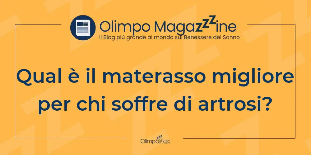 Qual è il materasso migliore per chi soffre di artrosi?