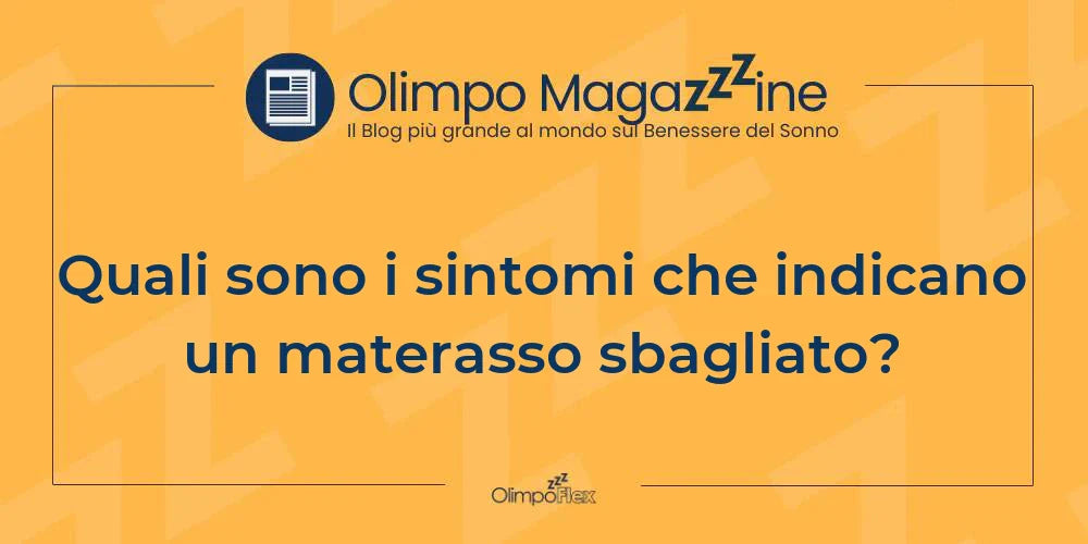 Quali sono i sintomi che indicano un materasso sbagliato?