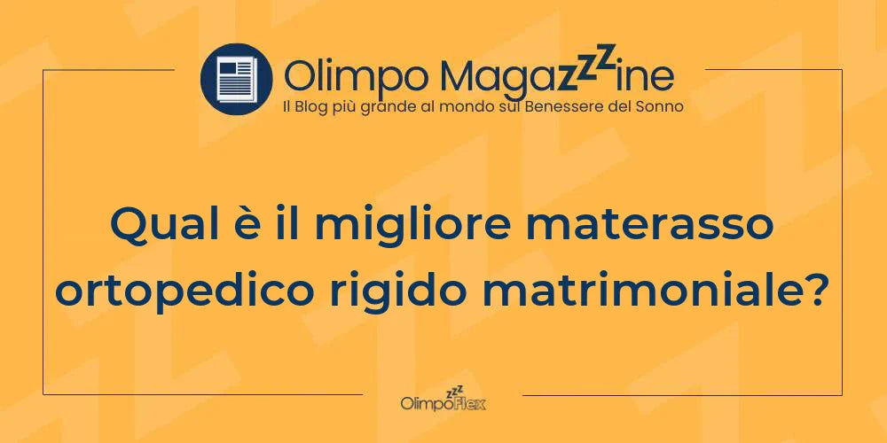 Qual è il migliore materasso ortopedico rigido matrimoniale?