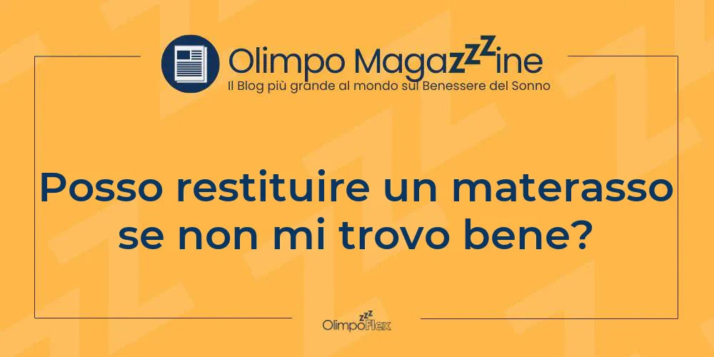 Posso restituire un materasso se non mi trovo bene?