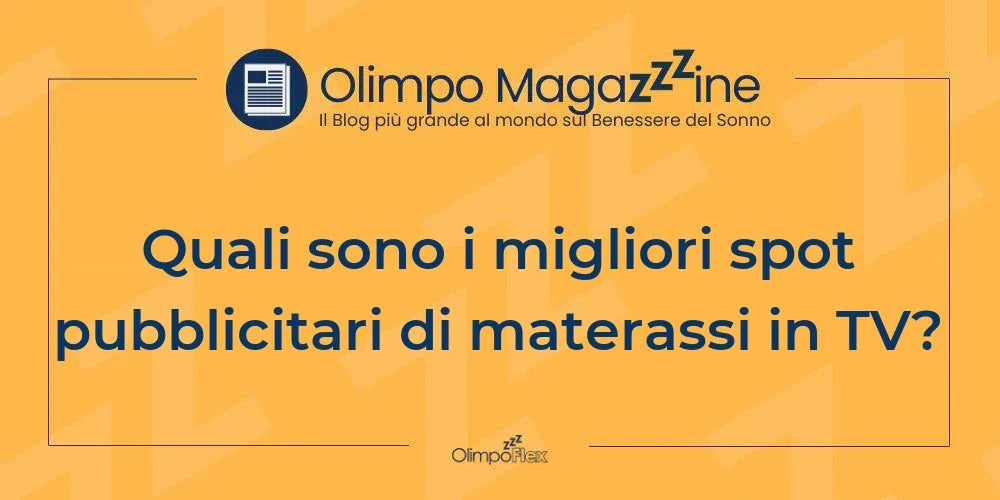 Quali sono i migliori spot pubblicitari di materassi in TV?